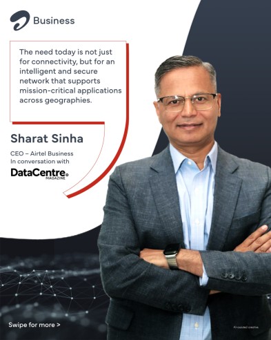 Airtel Business carousel cover — Sharat Sinha, CEO, in conversation with DataCentre Magazine